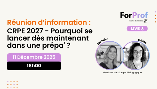 Réunion d'information -  CRPE 2027 - Pourquoi se lancer dès maintenant dans une prépa' ?