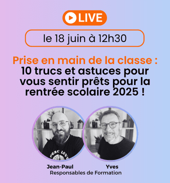 LIVE - Prise en main de la classe 18 juin 2025