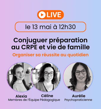 LIVE - Conjuguer préparation au CRPE et vie de famille