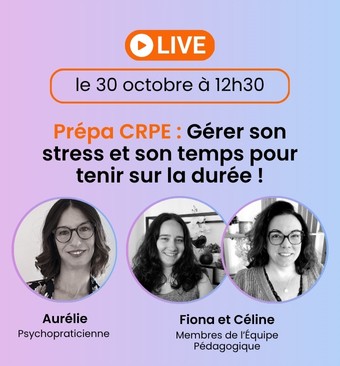 Prépa CRPE : gérer son stress et son temps pour tenir sur la durée ! Prépa CRPE : gérer son stress et son temps pour tenir sur la durée !