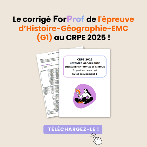 Téléchargez notre proposition de corrigé de l'épreuve écrite d'histoire, géographie, emc (Groupement 1) au CRPE 2025