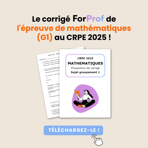 Téléchargez notre proposition de corrigé de l'épreuve écrite de mathématiques (Groupement 1) au CRPE 2025